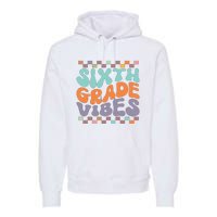 Sixth Grade Vibes Retro Groovy 6th Grade Back To School Gift Premium Hoodie