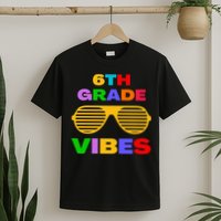 Sixth Grade Vibes First Day Of 6th Grade Kids Back To School T-Shirt