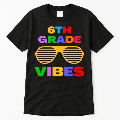 Sixth Grade Vibes First Day Of 6th Grade Kids Back To School Tall T-Shirt