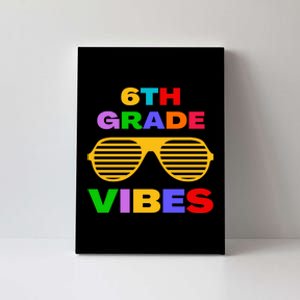 Sixth Grade Vibes First Day Of 6th Grade Kids Back To School Canvas