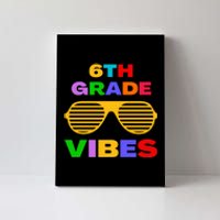 Sixth Grade Vibes First Day Of 6th Grade Kids Back To School Canvas