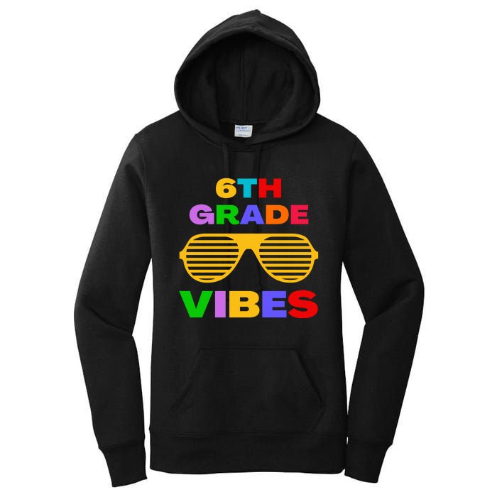 Sixth Grade Vibes First Day Of 6th Grade Kids Back To School Women's Pullover Hoodie