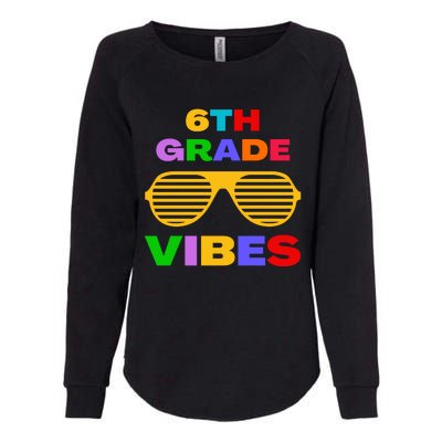 Sixth Grade Vibes First Day Of 6th Grade Kids Back To School Womens California Wash Sweatshirt