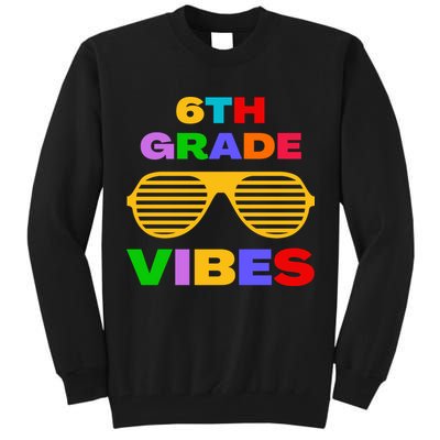 Sixth Grade Vibes First Day Of 6th Grade Kids Back To School Tall Sweatshirt