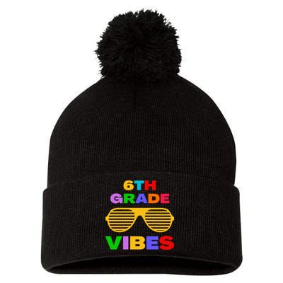 Sixth Grade Vibes First Day Of 6th Grade Kids Back To School Pom Pom 12in Knit Beanie