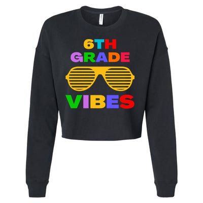 Sixth Grade Vibes First Day Of 6th Grade Kids Back To School Cropped Pullover Crew