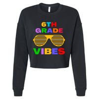 Sixth Grade Vibes First Day Of 6th Grade Kids Back To School Cropped Pullover Crew