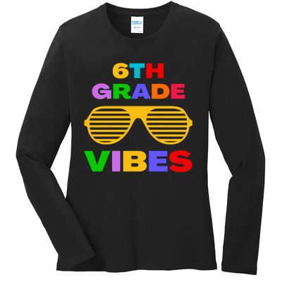 Sixth Grade Vibes First Day Of 6th Grade Kids Back To School Ladies Long Sleeve Shirt