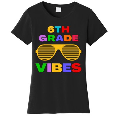 Sixth Grade Vibes First Day Of 6th Grade Kids Back To School Women's T-Shirt