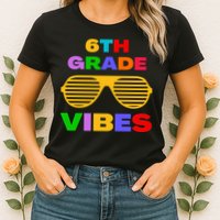 Sixth Grade Vibes First Day Of 6th Grade Kids Back To School Womens T-Shirt
