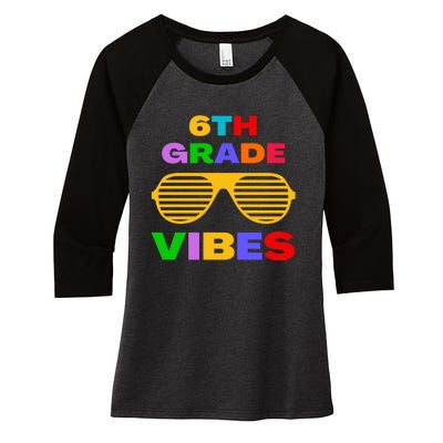 Sixth Grade Vibes First Day Of 6th Grade Kids Back To School Women's Tri-Blend 3/4-Sleeve Raglan Shirt