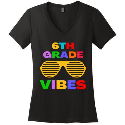 Sixth Grade Vibes First Day Of 6th Grade Kids Back To School Women's V-Neck T-Shirt