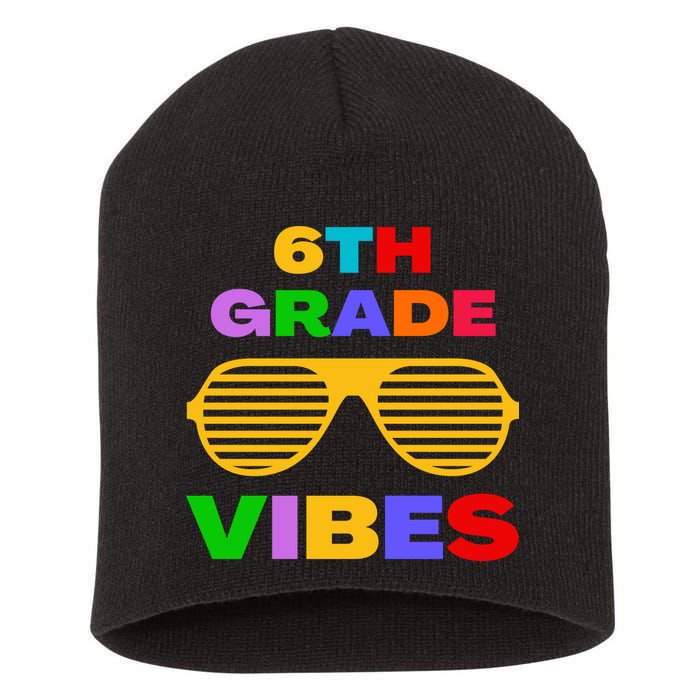 Sixth Grade Vibes First Day Of 6th Grade Kids Back To School Short Acrylic Beanie