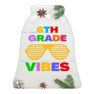 Sixth Grade Vibes First Day Of 6th Grade Kids Back To School Ceramic Bell Ornament