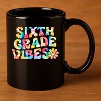 Sixth Grade Vibes 6th Grade Team Retro Back To School 11oz C Handle Ceramic Mug