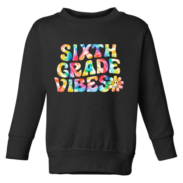 Sixth Grade Vibes 6th Grade Team Retro Back To School Toddler Sweatshirt