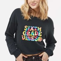Sixth Grade Vibes 6th Grade Team Retro Back To School Cropped Pullover Crew