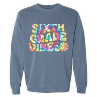 Sixth Grade Vibes 6th Grade Team Retro Back To School Garment-Dyed Sweatshirt