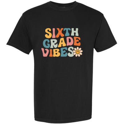 Sixth Grade Vibes 6th Grade Team Retro 1st Day Of School Garment-Dyed Heavyweight T-Shirt