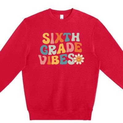 Sixth Grade Vibes 6th Grade Team Retro 1st Day Of School Premium Crewneck Sweatshirt