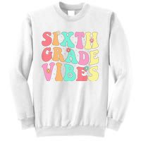 Sixth Grade Vibes 6th Grade First Day Of School Teacher Sweatshirt