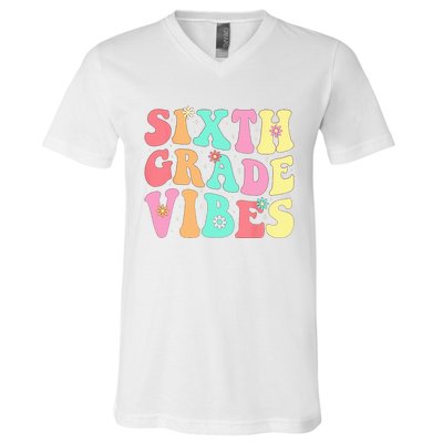 Sixth Grade Vibes 6th Grade First Day Of School Teacher V-Neck T-Shirt