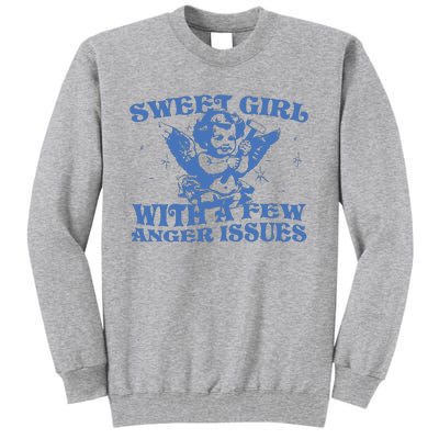 Sweet Girl With Few Anger Issues Tall Sweatshirt