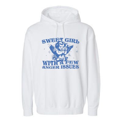 Sweet Girl With Few Anger Issues Garment-Dyed Fleece Hoodie