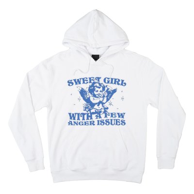 Sweet Girl With Few Anger Issues Hoodie