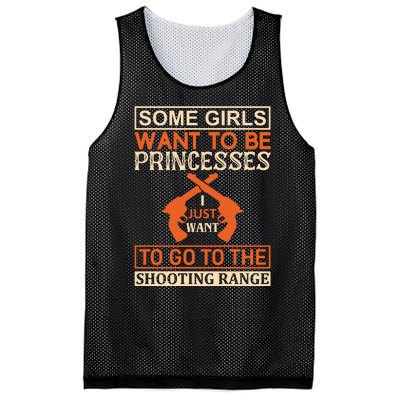 Some Girls Want To Be Princesses Just Want To Go To The Shooting Range Mesh Reversible Basketball Jersey Tank