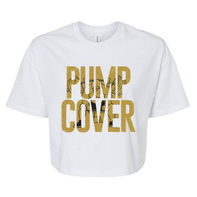 S Gym Wear Funny Dad Pump Cover Gift Bella+Canvas Jersey Crop Tee