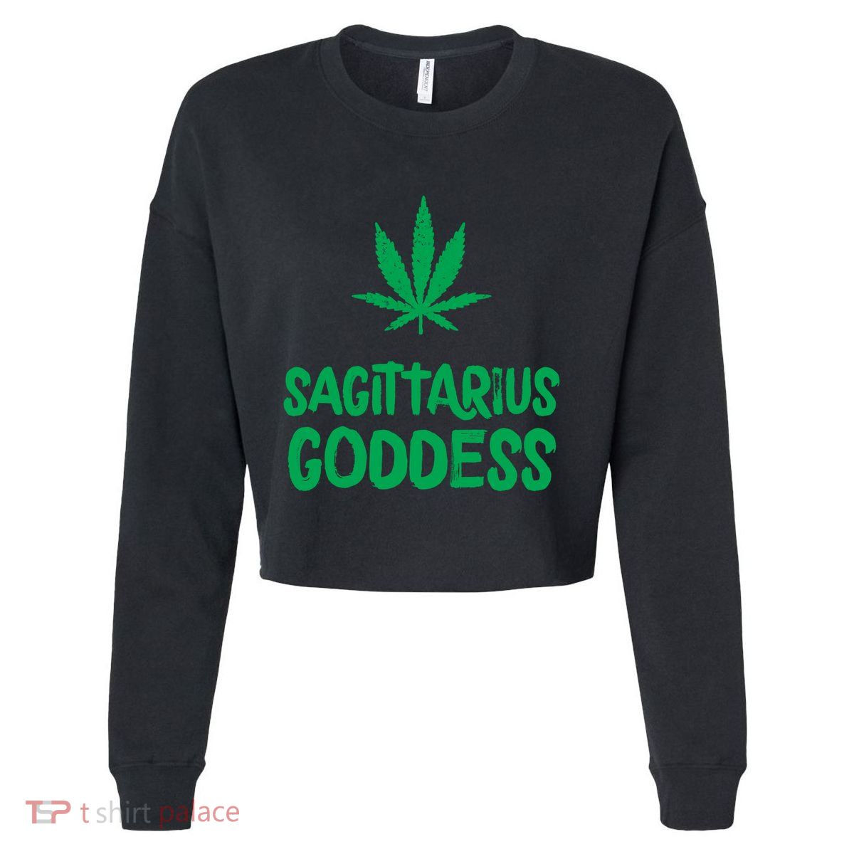 Sagittarius Goddess Weed Leaf Marijuana Horoscope Astrology Gift Cropped Pullover Crew
