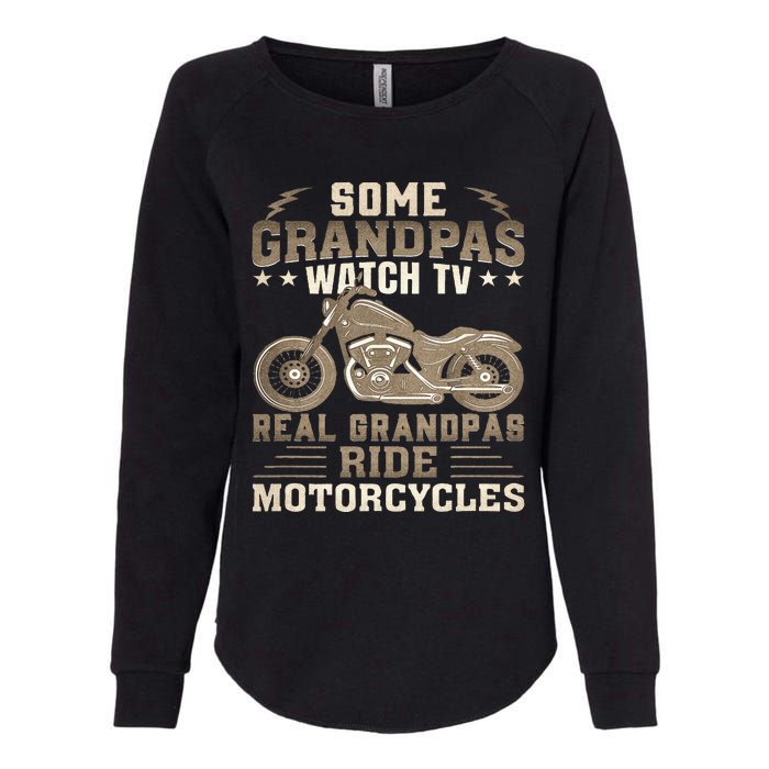 Some Grandpas Watch TV Real Grandpas Ride Motorcycles Womens California Wash Sweatshirt