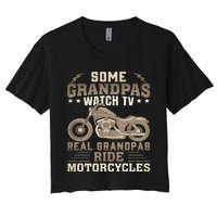 Some Grandpas Watch TV Real Grandpas Ride Motorcycles Women's Crop Top Tee