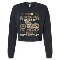 Some Grandpas Watch TV Real Grandpas Ride Motorcycles Cropped Pullover Crew