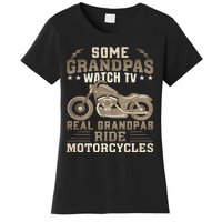 Some Grandpas Watch TV Real Grandpas Ride Motorcycles Women's T-Shirt