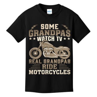 Some Grandpas Watch TV Real Grandpas Ride Motorcycles Kids T-Shirt