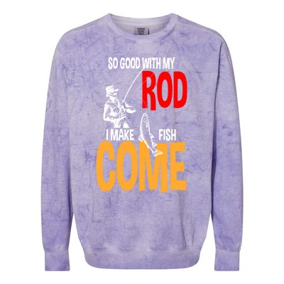 So Good With My Rod I Make Fish Come Fishing Fathers Day Cute Gift Colorblast Crewneck Sweatshirt