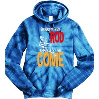 So Good With My Rod I Make Fish Come Fishing Fathers Day Cute Gift Tie Dye Hoodie