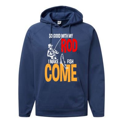 So Good With My Rod I Make Fish Come Fishing Fathers Day Cute Gift Performance Fleece Hoodie