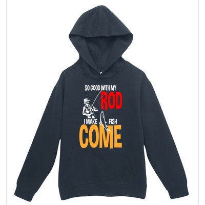 So Good With My Rod I Make Fish Come Fishing Fathers Day Cute Gift Urban Pullover Hoodie