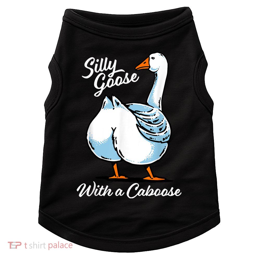 Silly Goose With A Caboose Funny Doggie Tank