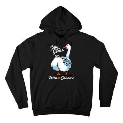 Silly Goose With A Caboose Funny Tall Hoodie