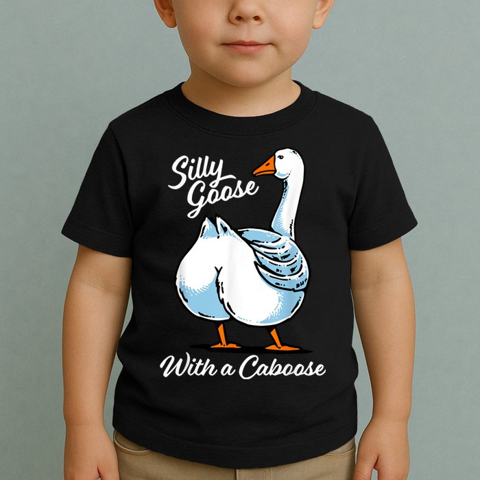 Silly Goose With A Caboose Funny Toddler T-Shirt
