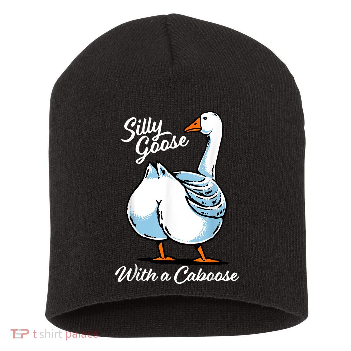 Silly Goose With A Caboose Funny Short Acrylic Beanie