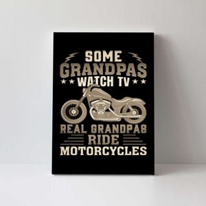 Some Grandpas Watch TV Real Grandpas Ride Motorcycles Canvas