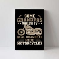 Some Grandpas Watch TV Real Grandpas Ride Motorcycles Canvas