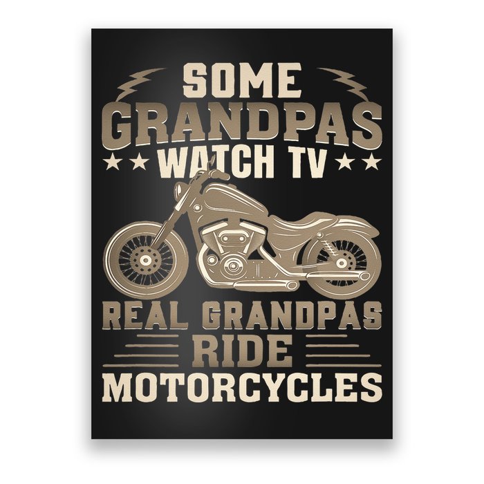 Some Grandpas Watch TV Real Grandpas Ride Motorcycles Poster