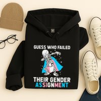Skeleton Guess Who Failed Their Gender Assignment Hoodie