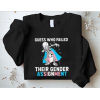 Skeleton Guess Who Failed Their Gender Assignment Sweatshirt